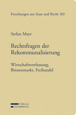 Buchcover Rechtsfragen der Rekommunalisierung | Stefan Mayr | EAN 9783704681225 | ISBN 3-7046-8122-9 | ISBN 978-3-7046-8122-5