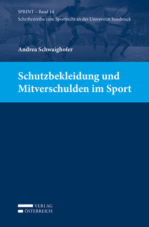 Buchcover Schutzbekleidung und Mitverschulden im Sport | Andrea Schwaighofer | EAN 9783704682666 | ISBN 3-7046-8266-7 | ISBN 978-3-7046-8266-6