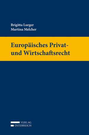 Buchcover Europäisches Privat- und Wirtschaftsrecht | Brigitta Lurger | EAN 9783704684042 | ISBN 3-7046-8404-X | ISBN 978-3-7046-8404-2