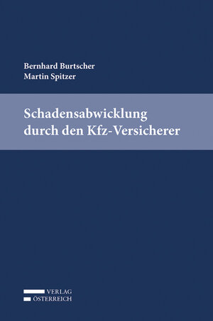 Buchcover Schadensabwicklung durch den Kfz-Versicherer | Bernhard Burtscher | EAN 9783704685162 | ISBN 3-7046-8516-X | ISBN 978-3-7046-8516-2