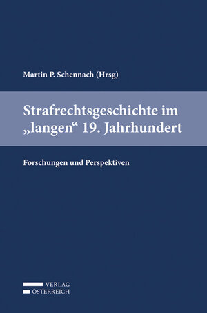 Buchcover Strafrechtsgeschichte im "langen" 19. Jahrhundert  | EAN 9783704685544 | ISBN 3-7046-8554-2 | ISBN 978-3-7046-8554-4