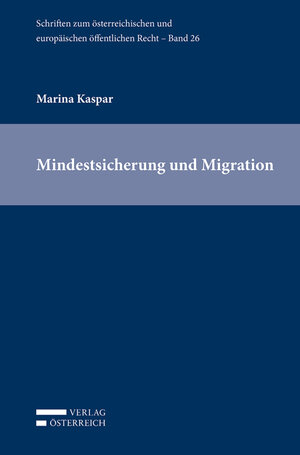 Buchcover Mindestsicherung und Migration | Marina Kaspar | EAN 9783704686299 | ISBN 3-7046-8629-8 | ISBN 978-3-7046-8629-9
