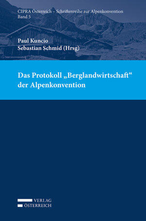 Buchcover Das Protokoll "Berglandwirtschaft" der Alpenkonvention  | EAN 9783704686978 | ISBN 3-7046-8697-2 | ISBN 978-3-7046-8697-8