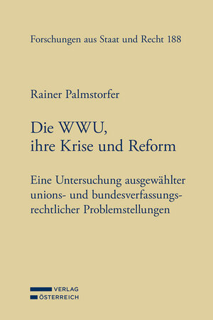 Buchcover Die WWU, ihre Krise und Reform | Rainer Palmstorfer | EAN 9783704687401 | ISBN 3-7046-8740-5 | ISBN 978-3-7046-8740-1