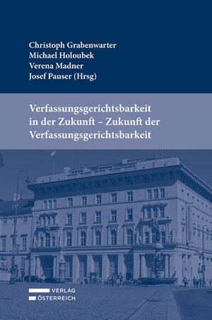 Buchcover Verfassungsgerichtsbarkeit in der Zukunft - Zukunft der Verfassungsgerichtsbarkeit  | EAN 9783704688033 | ISBN 3-7046-8803-7 | ISBN 978-3-7046-8803-3