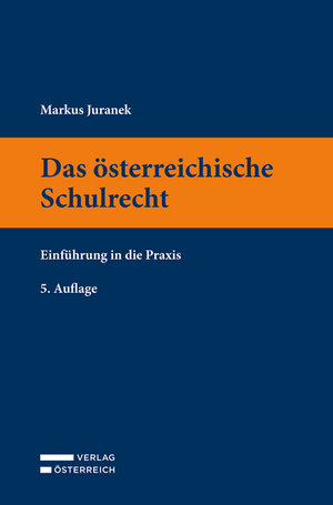 Buchcover Das österreichische Schulrecht | Markus Juranek | EAN 9783704688293 | ISBN 3-7046-8829-0 | ISBN 978-3-7046-8829-3