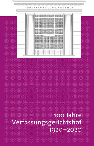 Buchcover 100 Jahre Verfassungsgerichtshof 1920-2020  | EAN 9783704688408 | ISBN 3-7046-8840-1 | ISBN 978-3-7046-8840-8
