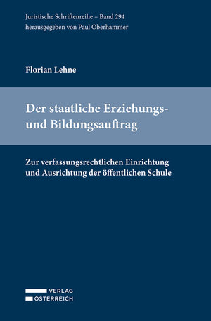 Buchcover Der staatliche Erziehungs- und Bildungsauftrag | Florian Lehne | EAN 9783704691026 | ISBN 3-7046-9102-X | ISBN 978-3-7046-9102-6