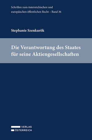 Buchcover Die Verantwortung des Staates für seine Aktiengesellschaften | Stephanie Szenkurök | EAN 9783704692900 | ISBN 3-7046-9290-5 | ISBN 978-3-7046-9290-0