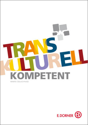 Buchcover Transkulturell kompetent | Renate Csellich-Ruso | EAN 9783705519183 | ISBN 3-7055-1918-2 | ISBN 978-3-7055-1918-3
