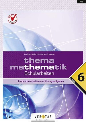 Buchcover Thema Mathematik 6. Schularbeiten | Anita Dorfmayr | EAN 9783705890916 | ISBN 3-7058-9091-3 | ISBN 978-3-7058-9091-6