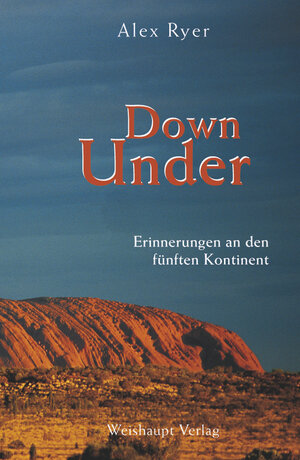 Down under. Erinnerungen an den fünften Kontinent