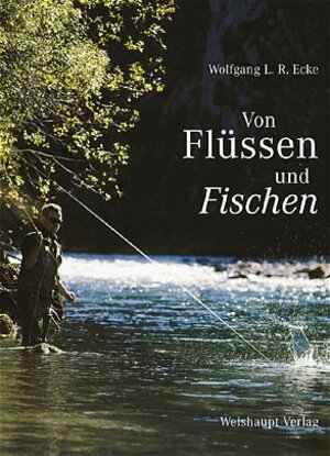 Buchcover Von Flüssen und Fischen | Wolfgang L Ecke | EAN 9783705901452 | ISBN 3-7059-0145-1 | ISBN 978-3-7059-0145-2