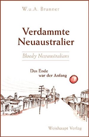 Verdammte Neuaustralier. Bloody Newaustralians. Das Ende war der Anfang