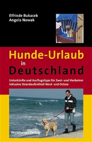 Hunde-Urlaub in Deutschland: Unterkünfte und Ausflugstipps für Zwei- und Vierbeiner inklusive Strandaufenthalt Nord- und Ostsee