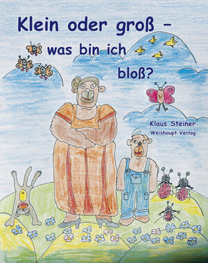 Buchcover Klein oder gross - was bin ich bloss? | Klaus Steiner | EAN 9783705902411 | ISBN 3-7059-0241-5 | ISBN 978-3-7059-0241-1