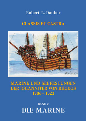 Buchcover Marine und Seefestungen der Johanniter von Rhodos 1306 -1523 | Robert L Dauber | EAN 9783705903463 | ISBN 3-7059-0346-2 | ISBN 978-3-7059-0346-3