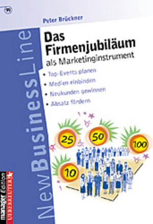 Buchcover Das Firmenjubiläum als Marketinginstrument | Peter Brückner | EAN 9783706406192 | ISBN 3-7064-0619-5 | ISBN 978-3-7064-0619-2