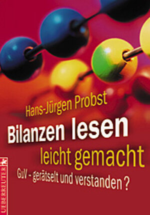 Buchcover Bilanzen lesen leicht gemacht | Hans J Probst | EAN 9783706407052 | ISBN 3-7064-0705-1 | ISBN 978-3-7064-0705-2