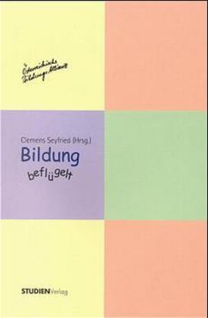 Buchcover Bildung beflügelt | Herbert Altrichter | EAN 9783706512831 | ISBN 3-7065-1283-1 | ISBN 978-3-7065-1283-1