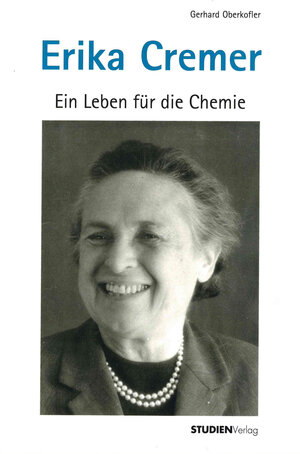 Erika Cremer (1900-1996): Ein Leben für die Chemie