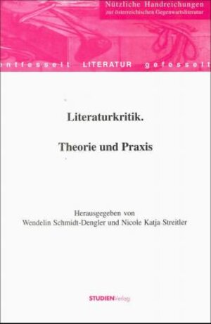 Buchcover Literaturkritik. Theorie und Praxis | Wendelin Schmidt-Dengler | EAN 9783706513654 | ISBN 3-7065-1365-X | ISBN 978-3-7065-1365-4