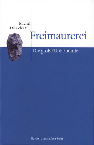 Freimaurerei: Die große Unbekannte. Ein Versuch zu Einsicht und Würdigung