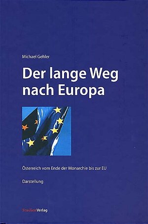 Buchcover Der lange Weg nach Europa | Michael Gehler | EAN 9783706515597 | ISBN 3-7065-1559-8 | ISBN 978-3-7065-1559-7