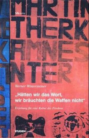 Buchcover Hätten wir das Wort, wir bräuchten die Waffen nicht | Werner Wintersteiner | EAN 9783706515825 | ISBN 3-7065-1582-2 | ISBN 978-3-7065-1582-5