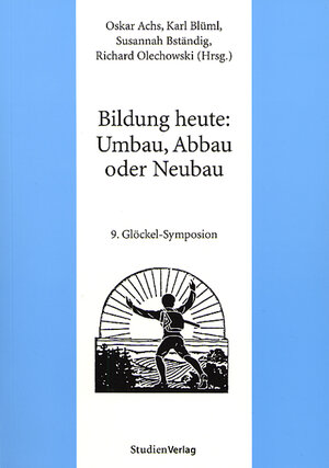 Buchcover Bildung heute: Umbau, Abbau oder Neubau  | EAN 9783706516631 | ISBN 3-7065-1663-2 | ISBN 978-3-7065-1663-1