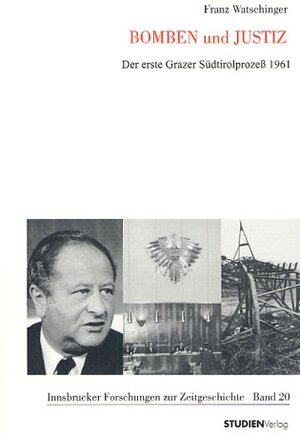 Buchcover Bomben und Justiz | Franz Watschinger | EAN 9783706516891 | ISBN 3-7065-1689-6 | ISBN 978-3-7065-1689-1