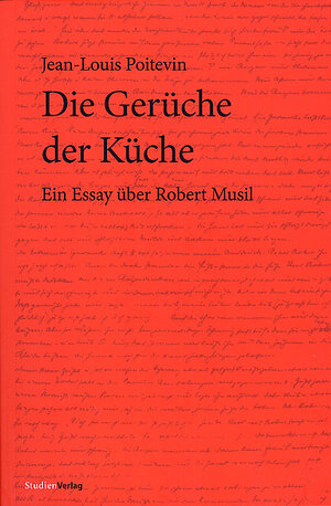 Die Gerüche der Küche. Ein Essay über das Werk Robert Musils