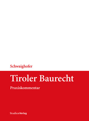 Buchcover Tiroler Baurecht | Christian Ra Ddr. Schwaighofer | EAN 9783706518277 | ISBN 3-7065-1827-9 | ISBN 978-3-7065-1827-7