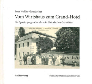 Buchcover Vom Wirtshaus zum Grand-Hotel | Peter Walder-Gottsbacher | EAN 9783706518284 | ISBN 3-7065-1828-7 | ISBN 978-3-7065-1828-4