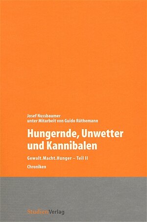 Buchcover Hungernde, Unwetter und Kannibalen | Josef Nussbaumer | EAN 9783706518314 | ISBN 3-7065-1831-7 | ISBN 978-3-7065-1831-4