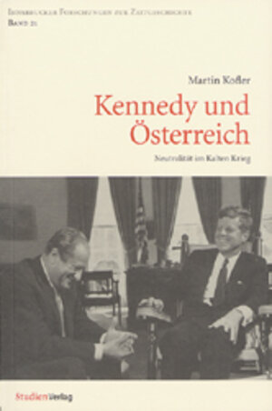 Buchcover Kennedy und Österreich | Martin Kofler | EAN 9783706518758 | ISBN 3-7065-1875-9 | ISBN 978-3-7065-1875-8