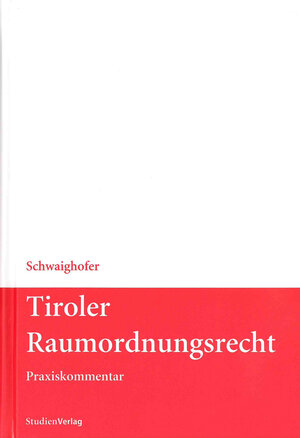 Buchcover Tiroler Raumordnungsrecht | Christian Ra Ddr. Schwaighofer | EAN 9783706519014 | ISBN 3-7065-1901-1 | ISBN 978-3-7065-1901-4