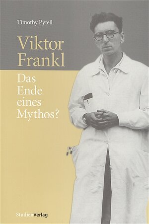 Viktor Frankl: Das Ende eines Mythos?