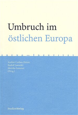 Buchcover Umbruch im östlichen Europa | Andrei Corbea-Hoisie | EAN 9783706519304 | ISBN 3-7065-1930-5 | ISBN 978-3-7065-1930-4