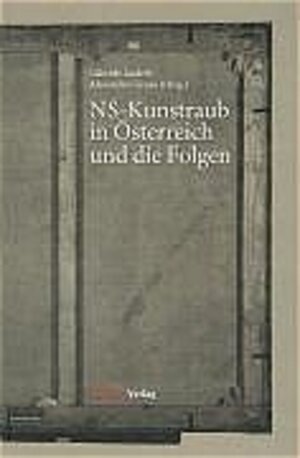 Buchcover NS-Kunstraub in Österreich und die Folgen  | EAN 9783706519564 | ISBN 3-7065-1956-9 | ISBN 978-3-7065-1956-4
