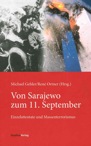 Buchcover Von Sarajewo zum 11. September | Michael Gehler | EAN 9783706540193 | ISBN 3-7065-4019-3 | ISBN 978-3-7065-4019-3