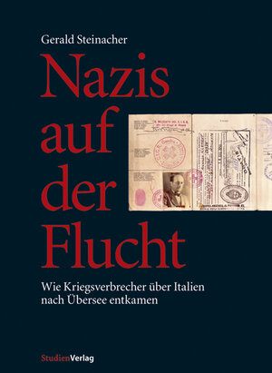 Buchcover Nazis auf der Flucht | Gerald Steinacher | EAN 9783706540261 | ISBN 3-7065-4026-6 | ISBN 978-3-7065-4026-1