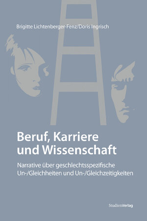 Buchcover Beruf, Karriere und Wissenschaft | Brigitte Lichtenberger-Fenz | EAN 9783706541626 | ISBN 3-7065-4162-9 | ISBN 978-3-7065-4162-6