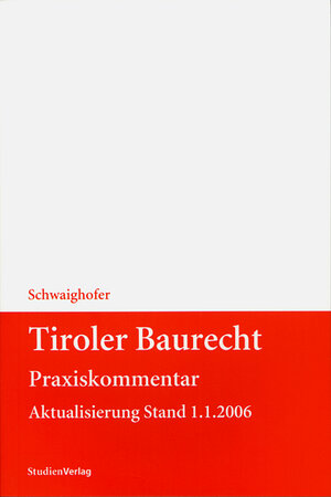 Buchcover Tiroler Baurecht Praxiskommentar | Christian Schwaighofer | EAN 9783706542746 | ISBN 3-7065-4274-9 | ISBN 978-3-7065-4274-6