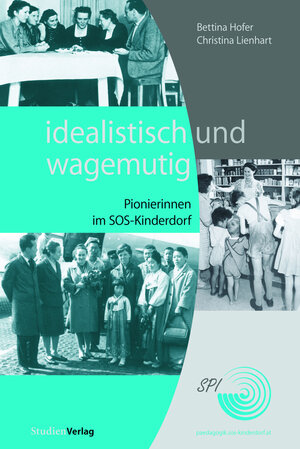 Buchcover idealistisch und wagemutig | Bettina Hofer | EAN 9783706543453 | ISBN 3-7065-4345-1 | ISBN 978-3-7065-4345-3