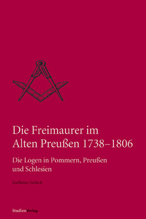 Buchcover Die Freimaurer im Alten Preußen 1738-1806 | Karlheinz Gerlach | EAN 9783706543835 | ISBN 3-7065-4383-4 | ISBN 978-3-7065-4383-5