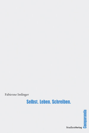 Buchcover Selbst. Leben. Schreiben. | Fabienne Imlinger | EAN 9783706545327 | ISBN 3-7065-4532-2 | ISBN 978-3-7065-4532-7