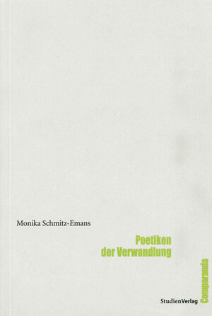 Buchcover Poetiken der Verwandlung | Monika Schmitz-Emans | EAN 9783706546607 | ISBN 3-7065-4660-4 | ISBN 978-3-7065-4660-7