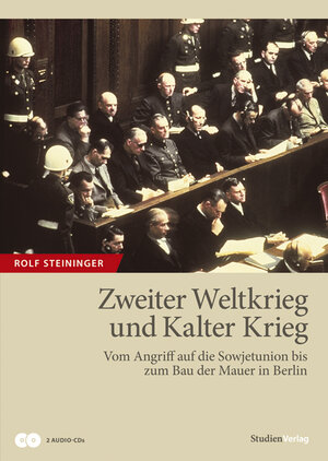 Buchcover Zweiter Weltkrieg und Kalter Krieg | Rolf Steininger | EAN 9783706546829 | ISBN 3-7065-4682-5 | ISBN 978-3-7065-4682-9