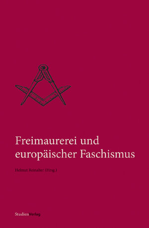 Buchcover Freimaurerei und europäischer Faschismus  | EAN 9783706547116 | ISBN 3-7065-4711-2 | ISBN 978-3-7065-4711-6
